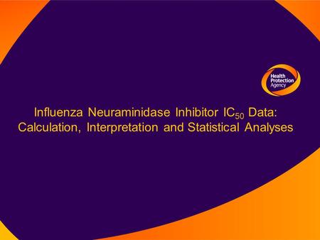 Influenza Neuraminidase Inhibitor IC 50 Data: Calculation, Interpretation and Statistical Analyses.