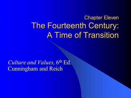 Chapter Eleven The Fourteenth Century: A Time of Transition