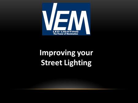 Improving your Lighting Street Lighting. Public lighting is one of the greatest consumers of energy and the greatest emitters of carbon. Changing to LED.
