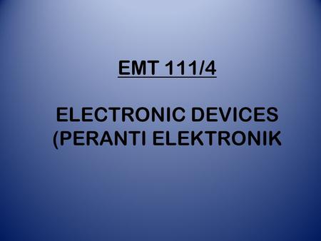 EMT 111/4 ELECTRONIC DEVICES (PERANTI ELEKTRONIK.