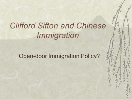 Clifford Sifton and Chinese Immigration