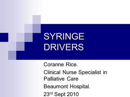 SYRINGE DRIVERS Coranne Rice.