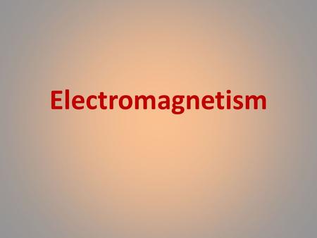 Electromagnetism. Behavior of Charges Magnetism Magnetism is a class of physical phenomena that includes forces exerted by magnets on other magnets.