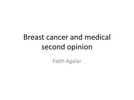 Breast cancer and medical second opinion