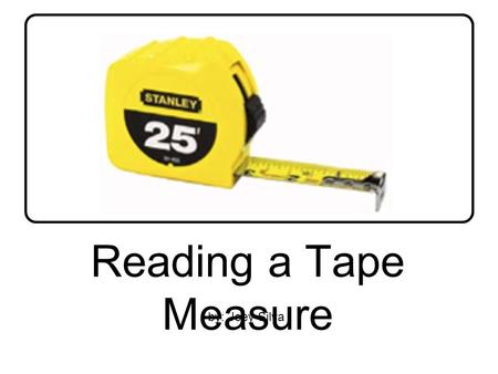Reading a Tape Measure by: Joey Silva. Imperial Units System Imperial units or the __ __ is a system of units, first defined in the British Weights and.