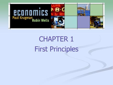 CHAPTER 1 First Principles. 2 What you will learn in this chapter:  Trade  Gains from trade  Specialization  Equilibrium  Efficiency and equity A.