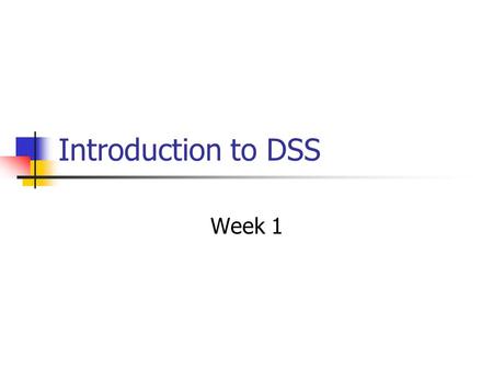 Introduction to DSS Week 1.