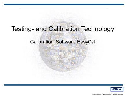 Testing- and Calibration Technology Calibration Software EasyCal Pressure and Temperature Measurement.