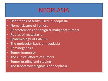 NEOPLASIA Definitions of terms used in neoplasia