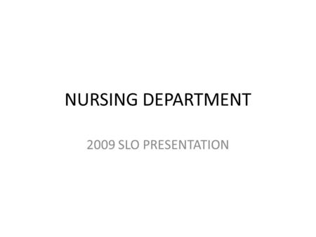 NURSING DEPARTMENT 2009 SLO PRESENTATION. ASCC Mission Statement The mission of the American Samoa Community College is to foster successful student learning.