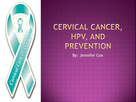By: Jennifer Cox.  HPV is the most common sexually transmitted disease affecting more than 20 million people in the U.S.  HPV is responsible for 70%