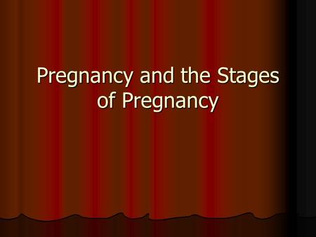 Pregnancy and the Stages of Pregnancy. Stages of Pregnancy Slide Show  regnancy_pictures_slideshow/article.htm.