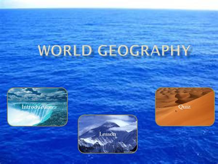 World Geography Introduction Quiz Lesson.