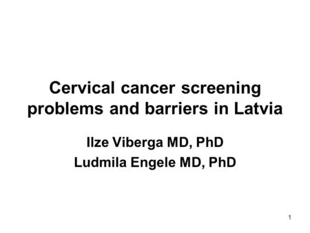 Cervical cancer screening problems and barriers in Latvia