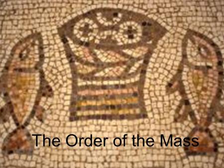 The Order of the Mass.