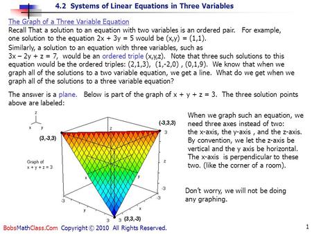 4.2 Systems of Linear Equations in Three Variables BobsMathClass.Com Copyright © 2010 All Rights Reserved. 1 The Graph of a Three Variable Equation Recall.