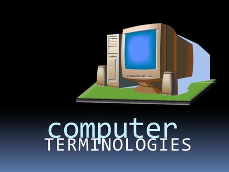 Computer TERMINOLOGIES. Write the name of the following icons: