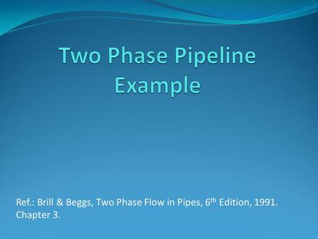 Two Phase Pipeline Example