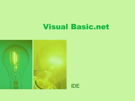 Visual Basic.net IDE. Integrated Development Environment.