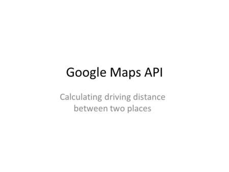 Calculating driving distance between two places