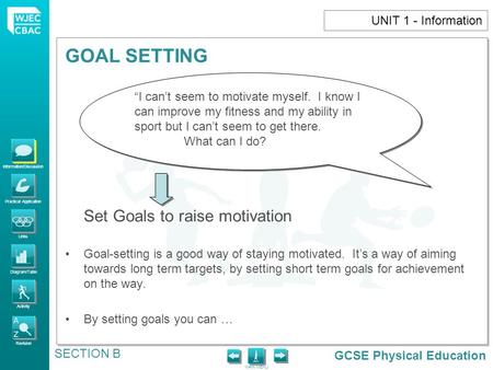 UNIT 1 - Information “I can’t seem to motivate myself. I know I can improve my fitness and my ability in sport but I can’t seem to get there. What can.