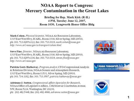 NOAA Report to Congress: Mercury Contamination in the Great Lakes Briefing for Rep. Mark Kirk (R-IL) 4 PM, Tuesday June 12, 2007, Room 1030, Longworth.