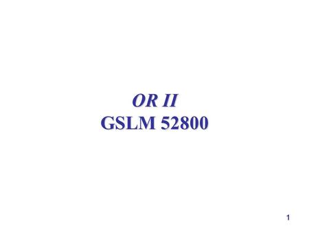 1 OR II GSLM 52800. 2 Outline  separable programming  quadratic programming.