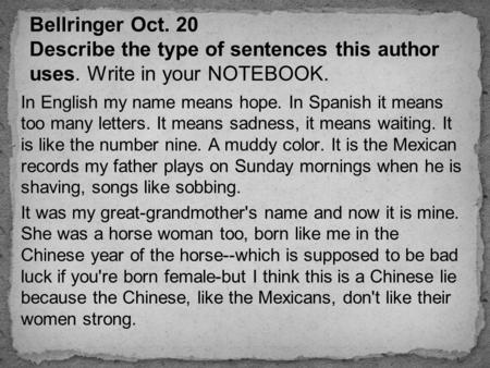 Bellringer Oct. 20 Describe the type of sentences this author uses