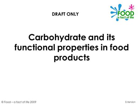 Carbohydrate and its functional properties in food products