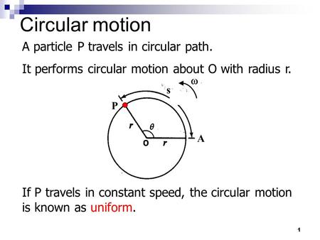 Circular motion A particle P travels in circular path.