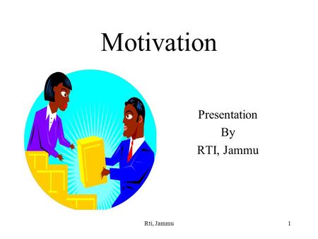 Rti, Jammu1 Motivation Presentation By RTI, Jammu.