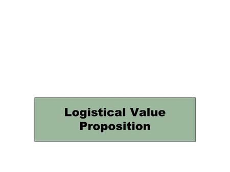 Logistical Value Proposition
