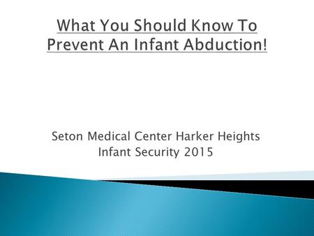 Seton Medical Center Harker Heights Infant Security 2015.