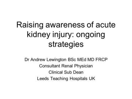 Raising awareness of acute kidney injury: ongoing strategies