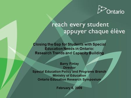 1 PUT TITLE HERE Closing the Gap for Students with Special Education Needs in Ontario: Research Trends and Capacity Building Barry Finlay Director Special.