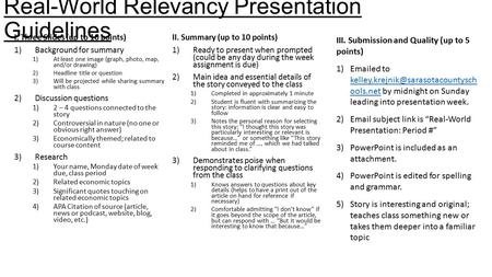 Real-World Relevancy Presentation Guidelines I. Three Slides (up to 10 points) 1)Background for summary 1)At least one image (graph, photo, map, and/or.