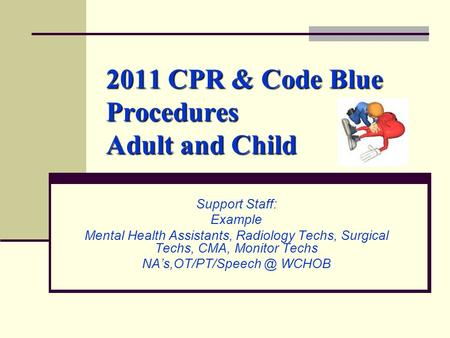 2011 CPR & Code Blue Procedures Adult and Child
