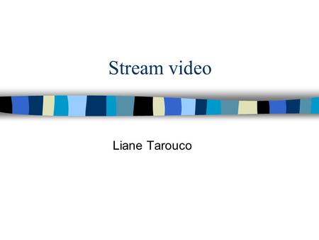 Stream video Liane Tarouco. 2 Streaming MultiMedia n Streaming technology offers a significant improvement over the download-and-play approach to multimedia.