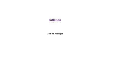 Inflation Samir K Mahajan. CAUSES OF INFLATION Broadly speaking there are two school of thought regarding the possible causes of inflation. o Demand-pull.