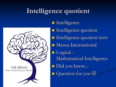 Intelligence quotient Intelligence Intelligence Intelligence quotient Intelligence quotient Intelligence quotient tests Intelligence quotient tests Mensa.