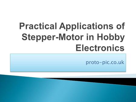 Proto-pic.co.uk.  Simply speaking, a stepper-motor is a brushless motor running on a DC current, which is able to split one full rotation of a gear cog.