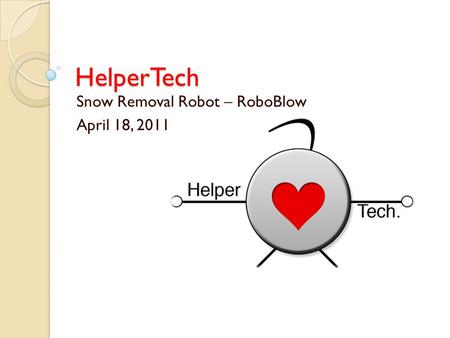 HelperTech Snow Removal Robot – RoboBlow April 18, 2011.