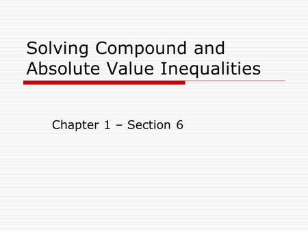 Solving Compound and Absolute Value Inequalities