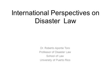 International Perspectives on Disaster Law