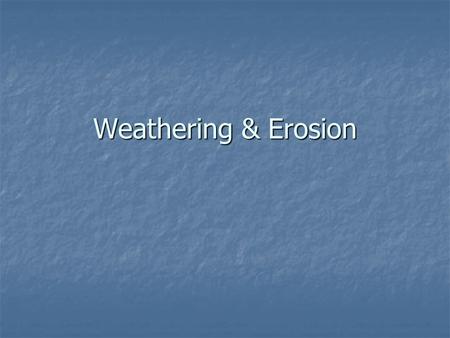 Weathering & Erosion Choose OK.