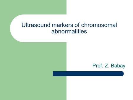 Ultrasound markers of chromosomal abnormalities