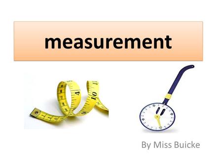 Measurement By Miss Buicke.