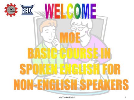 WELCOME MOE BASIC COURSE IN SPOKEN ENGLISH FOR NON-ENGLISH SPEAKERS