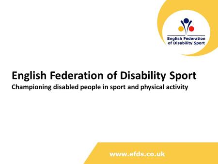 Www.efds.co.uk English Federation of Disability Sport Championing disabled people in sport and physical activity.