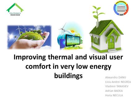 Improving thermal and visual user comfort in very low energy buildings